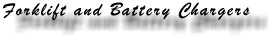 Forklift and Battery Chargers